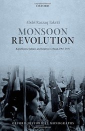 book Monsoon revolution : republicans, sultans, and empires in Oman 1965-1976