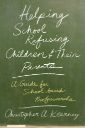 book Helping school refusing children and their parents : a guide for school-based professionals