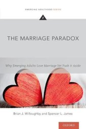 book The Marriage Paradox: why emerging adults love marriage yet push it aside