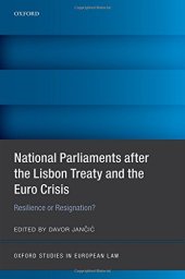 book National parliaments after the Lisbon Treaty and the Euro crisis : resilience or resignation?