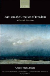 book Kant and the creation of freedom : a theological problem