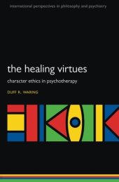 book The healing virtues : character ethics in psychotherapy