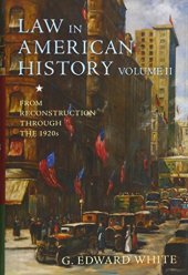 book Law in American history. Volume 2, From reconstruction through the 1920s