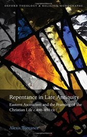 book Repentance in late antiquity : eastern asceticism and the framing of the Christian life c. 400-650 CE