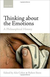 book Thinking about the emotions : a philosophical history