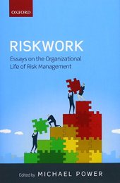 book Riskwork : essays on the organizational life of risk management