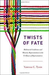 book Twists of fate : multiracial coalitions and minority representation in the US House of Representatives