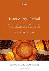 book Islamic legal revival : reception of European law and transformations in Islamic legal thought in Egypt, 1875-1952