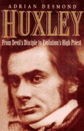 book Huxley: From Devil’s Disciple To Evolution’s High Priest