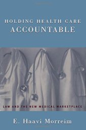 book Holding health care accountable : law and the new medical marketplace