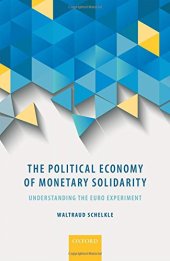 book The political economy of monetary solidarity : understanding the euro experiment