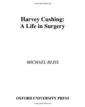 book Harvey Cushing : a life in surgery