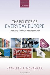 book The politics of everyday Europe : constructing authority in the European Union