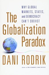 book The globalization paradox : why global markets, states, and democracy can't coexist