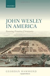 book John Wesley in America : restoring primitive Christianity