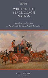 book Writing the stage coach nation : locality on the move in nineteenth-century British literature