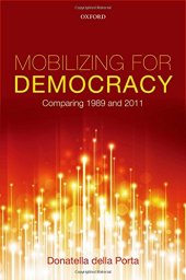 book Mobilizing for democracy : comparing 1989 and 2011