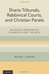 book Sharia tribunals, rabbinical courts, and Christian panels : religious arbitration in America and the West