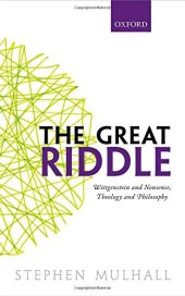 book The great riddle : Wittgenstein and nonsense, theology and philosophy