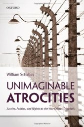 book Unimaginable atrocities : justice, politics, and rights at the war crimes tribunals