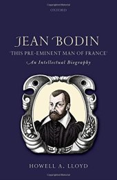 book Jean Bodin, "this Pre-eminent Man of France": An Intellectual Biography