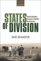 book States of Division: Borders and Boundary Formation in Cold War Rural Germany