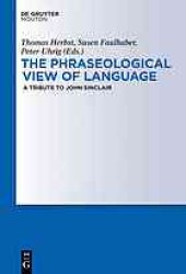 book The phraseological view of language : a tribute to John Sinclair