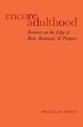 book Encore adulthood : boomers on the edge of risk, renewal, and purpose