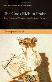 book The gods rich in praise : early Greek and Mesopotamian religious poetry