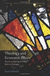 book Theology and economic ethics : Martin Luther and Arthur Rich in dialogue