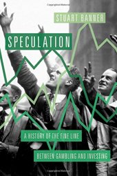 book Speculation: A History of the Fine Line between Gambling and Investing