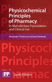 book Physicochemical Principles of Pharmacy: In Manufacture, Formulation and Clinical Use