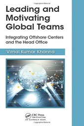 book Leading and motivating global teams : integrating offshore centers and the head office