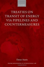 book Treaties on transit of energy via pipelines and countermeasures : from bilateralism to collective obligations in energy