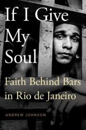 book If I give my soul : faith behind bars in Rio de Janeiro