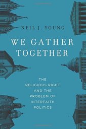 book We gather together : the religious right and the problem of interfaith politics