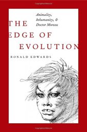 book The Edge of Evolution: Animality, Inhumanity, and Doctor Moreau