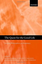 book The quest for the good life : ancient philosophers on happiness