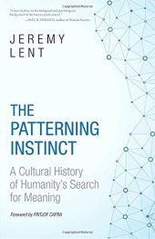 book The Patterning Instinct: A Cultural History of Humanity’s Search for Meaning