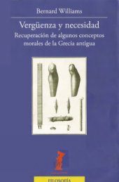 book Vergüenza  y Necesidad. Recuperación de algunos conceptos morales de la Grecia antigua