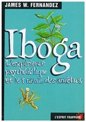 book Iboga: l’expérience psychédélique et le travail des ancêtres