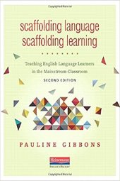 book Scaffolding Language, Scaffolding Learning: Teaching English Language Learners in the Mainstream Classroom