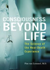 book Consciousness Beyond Life: The Science of the Near-Death Experience