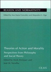 book Theories of Action and Morality: Perspectives from Philosophy and Social Theory