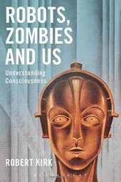 book Robots, Zombies and Us: Understanding Consciousness