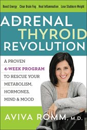 book The Adrenal Thyroid Revolution: A Proven 4-Week Program to Rescue Your Metabolism, Hormones, Mind & Mood