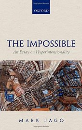 book The Impossible: An Essay on Hyperintensionality