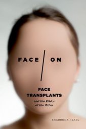 book Face/On: Face Transplants and the Ethics of the Other