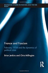 book France and Fascism: February 1934 and the Dynamics of Political Crisis