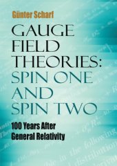 book Gauge field theories : spin one and spin two : 100 years after general relativity